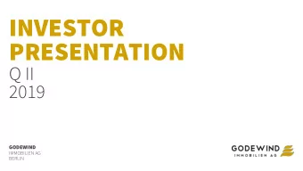 INVESTOR  PRESENTATION  Q II  2019  GODEWIND  IMMOBILIEN AG  BERLIN  DISCLAIMER  The presentation,