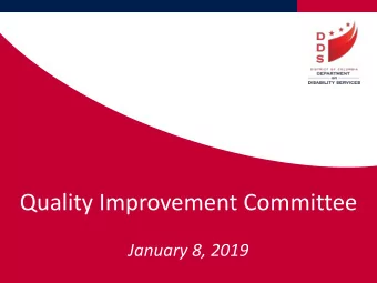 Quality Improvement Committee  January 8, 2019  Welcome and Introductions  Erin Leveton, Deputy