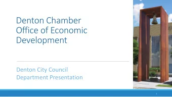 Denton Chamber  Office of Economic  Development  Denton City Council  Department Presentation  1
