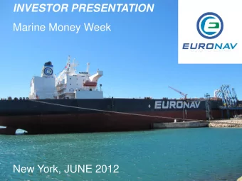 INVESTOR PRESENTATION  PRESENTATION  ITMMA  Marine Money Week  27 MARCH 2012  New York, JUNE 2012