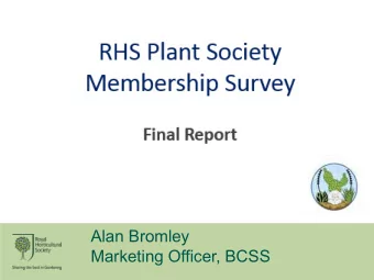 Alan Bromley  Marketing Officer, BCSS  Background &amp; Objectives  The RHS is aware that plant