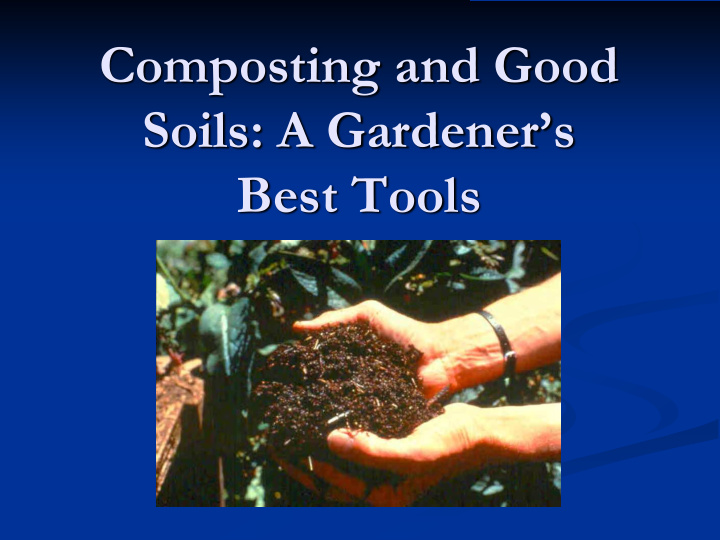 composting and good soils a gardener s best tools why