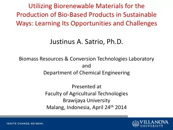 Justinus A. Satrio, Ph.D.  Biomass Resources &amp; Conversion Technologies Laboratory  and