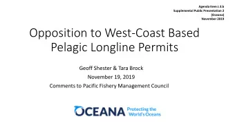 Opposition to West-Coast Based  Pelagic Longline Permits  Geoff Shester &amp; Tara Brock  November