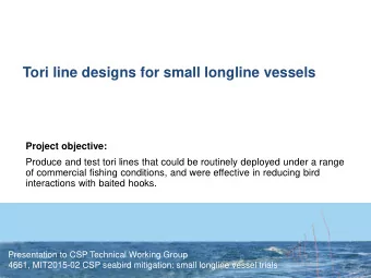 Tori line designs for small longline vessels  Project objective:  Produce and test tori lines that