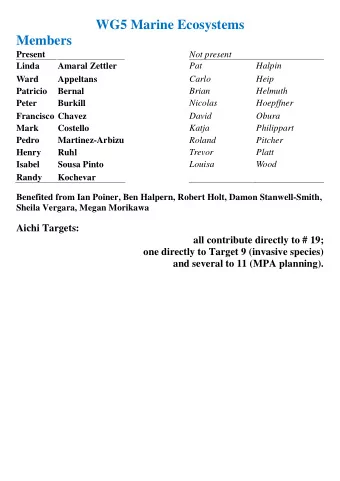 WG5 Marine Ecosystems  Members  Present  Not present Linda Amaral Zettler Pat Halpin Ward Appeltans