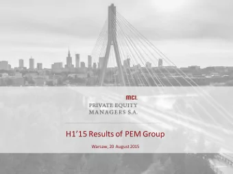 H115 Results of PEM Group  Warsaw, 20 August 2015 H115 in figures PLN 1.8 bn PLN 57.2 m PLN
