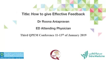 Title: How to give Effective Feedback  Dr Roona Aniapravan  ED Attending Physician Third QPEM