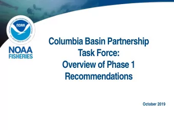 Columbia Basin Partnership  Task Force:  Overview of Phase 1  Recommendations  October 2019  M  A