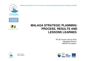 MALAGA STRATEGIC PLANNING:  PROCESS, RESULTS AND  LESSONS LEARNED.  M del Carmen Garca Pea