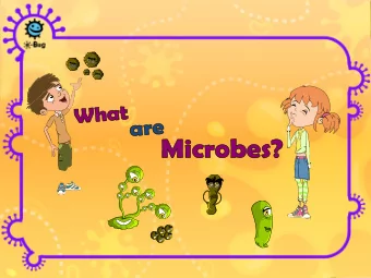 Microbes are living organisms   They are so small we need a microscope to see  them