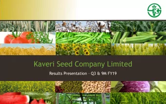 Kaveri Seed Company Limited Results Presentation  Q3 &amp; 9M FY19  2  Safe Harbour  Certain