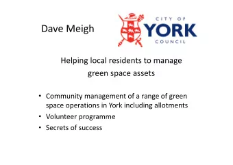 Dave Meigh Helping local residents to manage green space assets  Community management of a range