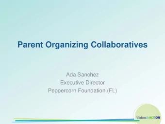 Parent Organizing Collaboratives  Ada Sanchez  Executive Director  Peppercorn Foundation (FL)