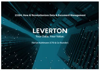 Your Data. Your Value.  Florian Kuhlmann (CTO &amp; Co-founder)  LEVERTON - Company overview  100+