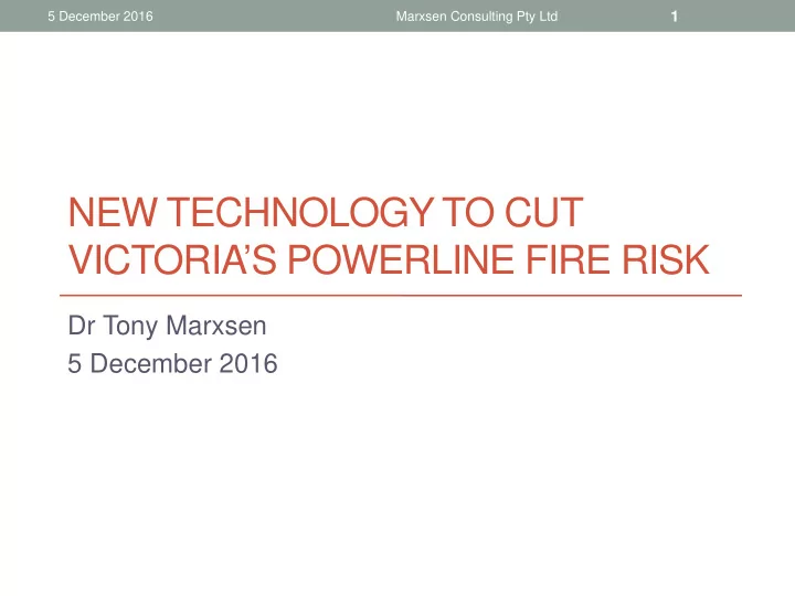 new technology to cut victoria s powerline fire risk