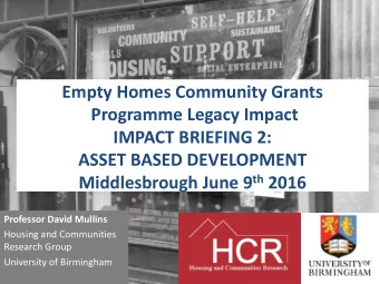 Empty Homes Community Grants  Programme Legacy Impact  IMPACT BRIEFING 2:  ASSET BASED DEVELOPMENT