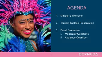 AGENDA  Ministers Welcome  1.  2.  Tourism Outlook Presentation  3.  Panel Discussion  i.