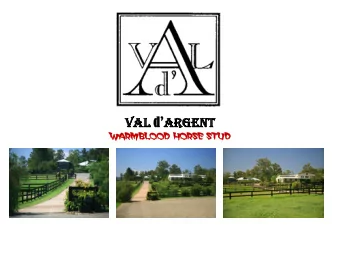 VAL d ARGENT  NT  WARMBLO  BLOOD  OD HORSE  E STUD  This Magnificent  Property is Known as Val
