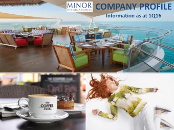 COMPANY PROFILE  Information as at 1Q16 To be A Leading Hospitality, Restaurant Operator and