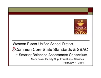 Common Core State Standards &amp; SBAC  ~ Smarter Balanced Assessment Consortium  Mary Boyle,