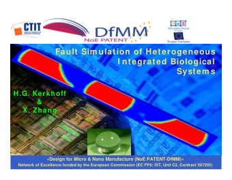 Fault Sim ulation of Heterogeneous  I ntegrated Biological  System s  H.G. Kerkhoff  &amp;  X.