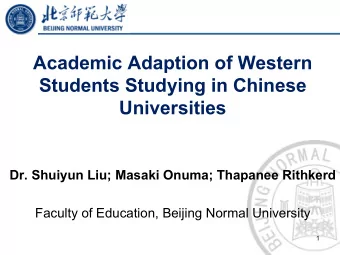 Academic Adaption of Western  Students Studying in Chinese  Universities  Dr. Shuiyun Liu; Masaki