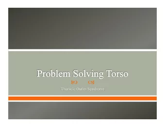 5 minutes:  Attendance and Breath of Arrival  50 minutes:  Problem Solving Torso