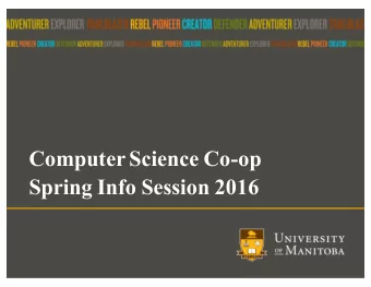 Computer Science Co-op  Spring Info Session 2016  Computer Science Co-op Program  Program Staff: