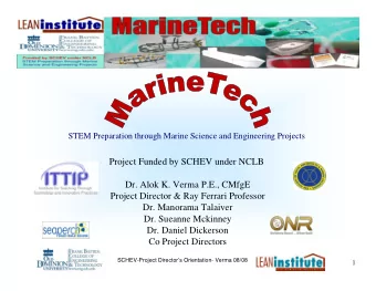 Project Funded by SCHEV under NCLB  Dr. Alok K. Verma P.E., CMfgE  Project Director &amp; Ray