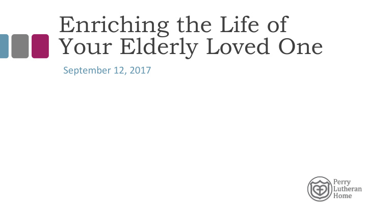 enriching the life of your elderly loved one