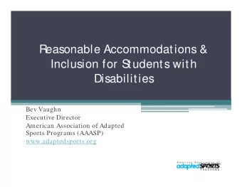 R  easonable Accommodations &amp;  Inclusion for S  tudents with  Disabilities  Bev Vaughn
