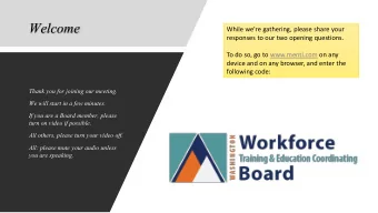 Welcome  While were gathering, please share your  responses to our two opening questions.  To do