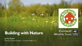 Building with Nature  Jenny Stuart Building with Nature Assessor  Cornwall Wildlife Trust  What