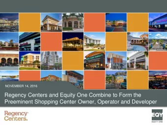 Regency Centers and Equity One Combine to Form the Preeminent Shopping Center Owner, Operator and