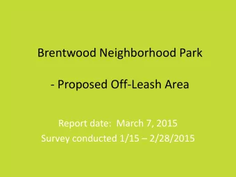 Brentwood Neighborhood Park  - Proposed Off-Leash Area  Report date:  March 7, 2015 Survey