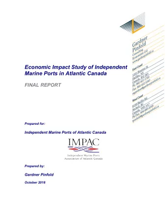Economic Impact Study of Independent Marine Ports in Atlantic Canada  FINAL REPORT  Prepared for: