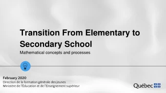 Transition From Elementary to  Secondary School  Mathematical concepts and processes  February 2020