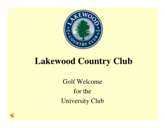 Lakewood Country Club  Golf Welcome  for the  University Club  Rees Jones Golf Course
