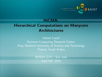 HiCMA:  Hierarchical Computations on Manycore  Architectures  Hatem Ltaief  Extreme Computing