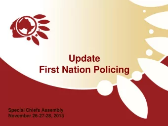 Update First Nation Policing  Special Chiefs Assembly  November 26-27-28, 2013  Justice Sector