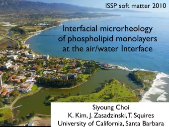 Interfacial microrheology  of phospholipid monolayers  at the air/water Interface  Siyoung Choi  K.