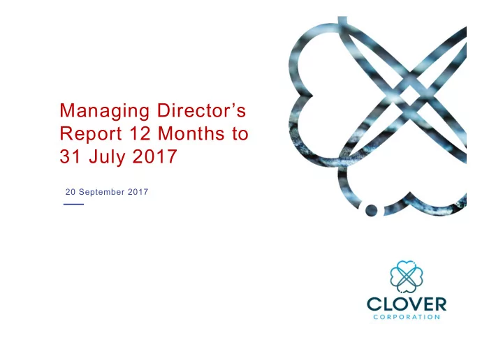 managing director s report 12 months to 31 july 2017