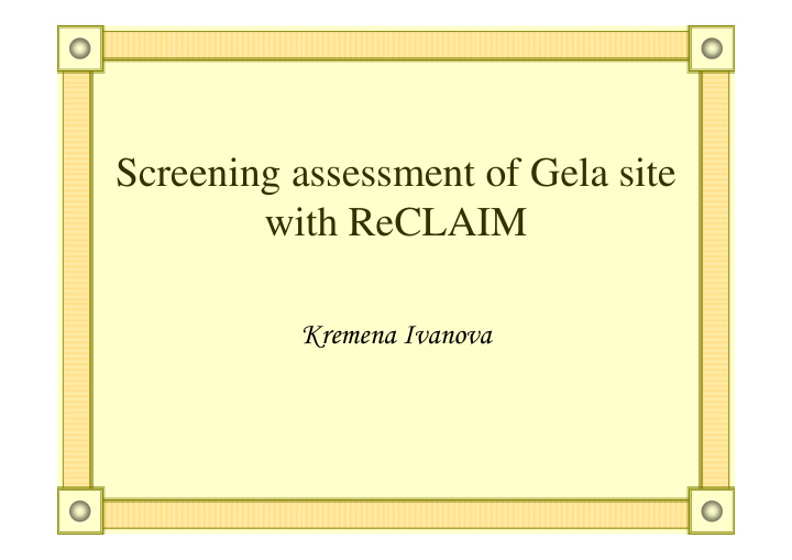 screening assessment of gela site with reclaim