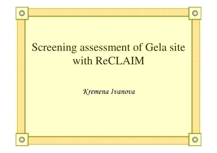 screening assessment of gela site with reclaim