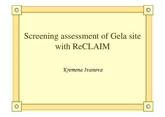 Screening assessment of Gela site  with ReCLAIM  Kremena Ivanova  1. Identify the problem (1)