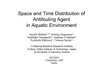 Space and Time Distribution of  Antifouling Agent  in Aquatic Environment Kiyoshi Shibata 1),2) ,