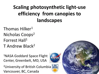landscapes Thomas Hilker 1 Nicholas Coops 2 Forrest Hall 1 T Andrew Black 2 1 NASA Goddard Space