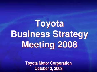 Toyota  Toyota  Business Strategy  Business Strategy  Meeting 2008  Meeting 2008  Toyota Motor