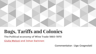 Bugs, Tariffs and Colonies  The Political economy of Wine Trade 1860-1970  Giulia Meloni and Johan